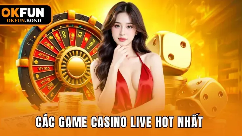 Các tựa game casino live trực tuyến hot nhất hiện nay