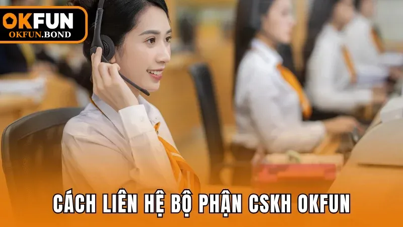Cách liên hệ bộ phận CSKH nhà cái khi gặp sự cố