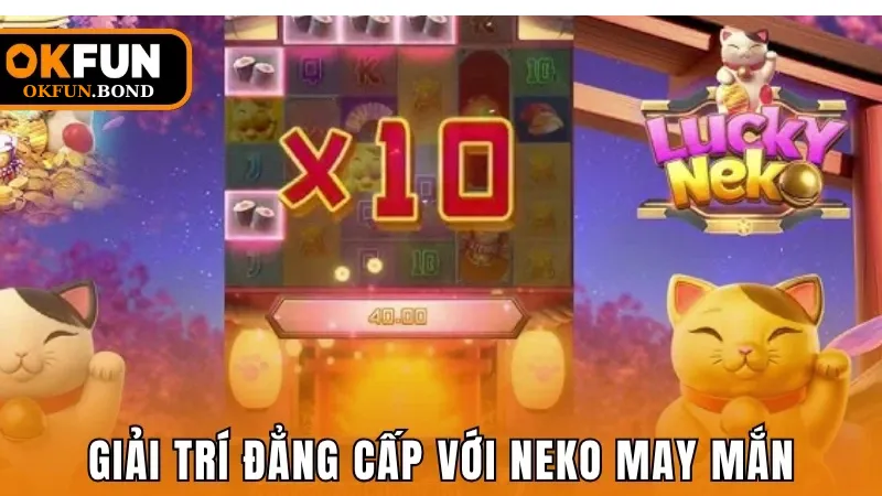 Giải trí đẳng cấp với tựa game Neko May Mắn