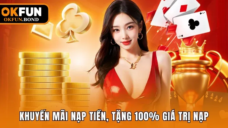 Khuyến mãi nạp tiền, tặng 100% giá trị nạp