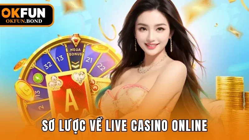 Tìm hiểu sơ lược về thể loại game live casino online