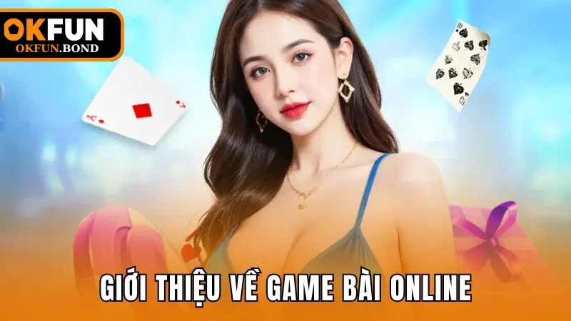 Tổng quan về hình thức chơi bài trực tuyến