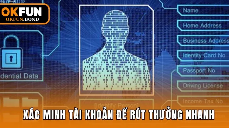 Xác minh tài khoản để rút thưởng nhanh chóng